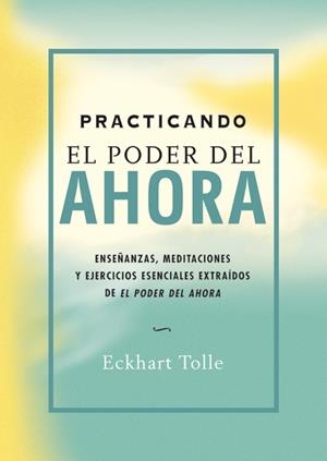PRACTICANDO EL PODER DEL AHORA | 9788484452744 | TOLLE, ECKHART | Galatea Llibres | Librería online de Reus, Tarragona | Comprar libros en catalán y castellano online