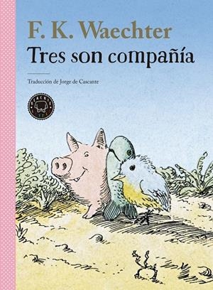TRES SON COMPAÑÍA | 9788418733949 | WAECHTER, F.K. | Galatea Llibres | Llibreria online de Reus, Tarragona | Comprar llibres en català i castellà online