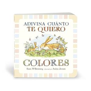 ADIVINA CUÁNTO TE QUIERO. COLORES | 9788417742690 | MCBRATNEY, SAM | Galatea Llibres | Llibreria online de Reus, Tarragona | Comprar llibres en català i castellà online