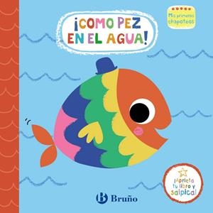 MIS PRIMEROS CHAPOTEOS. ¡COMO PEZ EN EL AGUA! | 9788469665411 | Galatea Llibres | Llibreria online de Reus, Tarragona | Comprar llibres en català i castellà online