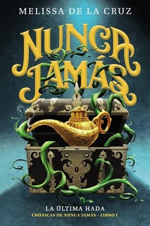NUNCA JAMÁS. LA ÚLTIMA HADA (CRÓNICAS DE NUNCA JAMÁS, 1) | 9788469891346 | DE LA CRUZ, MELISSA | Galatea Llibres | Librería online de Reus, Tarragona | Comprar libros en catalán y castellano online