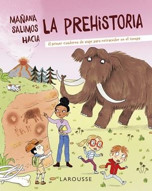 MAÑANA SALIMOS HACIA LA PREHISTORIA | 9788418882715 | ZÜRCHER, MURIEL | Galatea Llibres | Llibreria online de Reus, Tarragona | Comprar llibres en català i castellà online