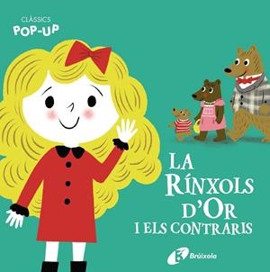 CLÀSSICS POP-UP. LA RÍNXOLS D'OR I ELS CONTRARIS | 9788413491059 | Galatea Llibres | Llibreria online de Reus, Tarragona | Comprar llibres en català i castellà online