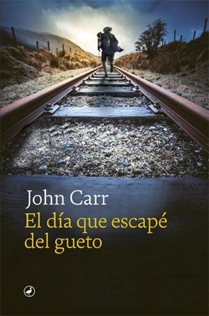 EL DIA QUE ESCAPE DEL GUETO | 9788418059971 | CARR, JOHN | Galatea Llibres | Librería online de Reus, Tarragona | Comprar libros en catalán y castellano online