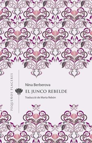 EL JUNCO REBELDE | 9788412401905 | BERBEROVA, NINA | Galatea Llibres | Llibreria online de Reus, Tarragona | Comprar llibres en català i castellà online