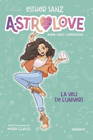 ASTROLOVE 1 LA VEU DE L'UNIVERS | 9788424670351 | SANZ, ESTHER | Galatea Llibres | Llibreria online de Reus, Tarragona | Comprar llibres en català i castellà online