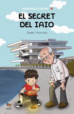 EL SECRET DEL IAIO IVAN EN LA CIUTAT 2 | 9788418552502 | MONREAL JIMENEZ, BELEN | Galatea Llibres | Librería online de Reus, Tarragona | Comprar libros en catalán y castellano online