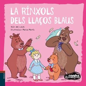 LA RINXOLS DELS LLAÇOS BLAUS (CONTES DESEXPLICATS, 21) | 9788447946877 | VIVIM DEL CUENTU | Galatea Llibres | Llibreria online de Reus, Tarragona | Comprar llibres en català i castellà online