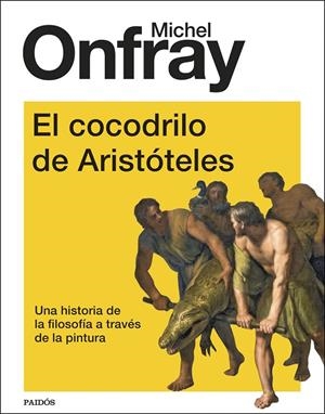 EL COCODRILO DE ARISTÓTELES | 9788449339196 | ONFRAY, MICHEL | Galatea Llibres | Librería online de Reus, Tarragona | Comprar libros en catalán y castellano online