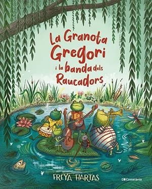 LA GRANOTA GREGORI I LA BANDA DELS RAUCADORS | 9788413561813 | HARTAS, FREYA | Galatea Llibres | Llibreria online de Reus, Tarragona | Comprar llibres en català i castellà online