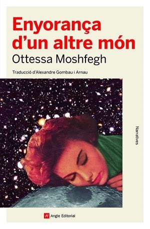 ENYORANÇA D'UN ALTRE MON | 9788419017123 | MOSHFEGH, OTTESSA | Galatea Llibres | Llibreria online de Reus, Tarragona | Comprar llibres en català i castellà online