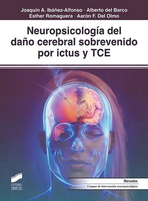 NEUROPSICOLOGÍA DEL DAN~O CEREBRAL SOBREVENIDO POR ICTUS Y TCE | 9788491713333 | IBAÑEZ-ALFONSO, JOAQUÍN A./DEL BARCO, ALBERTO/ROMAGUERA, ESTHER/DEL OLMO, AARÓN F. | Galatea Llibres | Llibreria online de Reus, Tarragona | Comprar llibres en català i castellà online