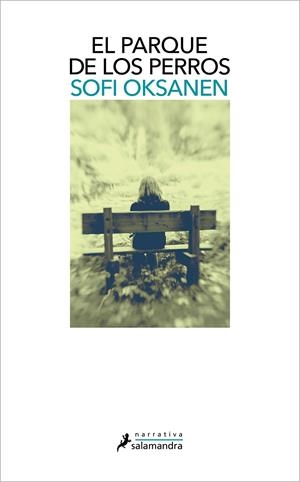 EL PARQUE DE LOS PERROS | 9788418681035 | OKSANEN, SOFI | Galatea Llibres | Llibreria online de Reus, Tarragona | Comprar llibres en català i castellà online