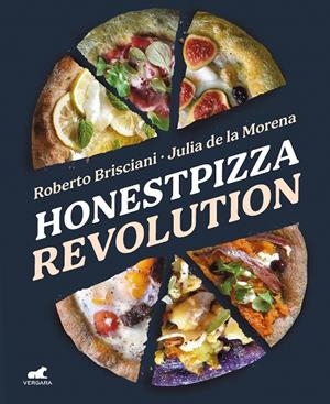 HONESTPIZZA REVOLUTION | 9788418620461 | BRISCIANI, ROBERTO/DE LA MORENA, JULIA | Galatea Llibres | Llibreria online de Reus, Tarragona | Comprar llibres en català i castellà online
