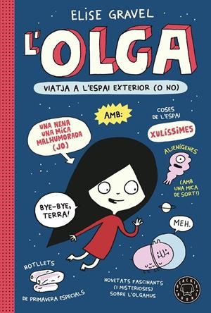 L'OLGA VIATJA A L'ESPAI EXTERIOR (O NO) | 9788418733970 | GRAVEL, ELISE | Galatea Llibres | Librería online de Reus, Tarragona | Comprar libros en catalán y castellano online