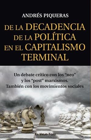 DE LA DECADENCIA DE LA POLÍTICA EN EL CAPITALISMO TERMINAL | 9788418550980 | PIQUERAS, ANDRÉS | Galatea Llibres | Llibreria online de Reus, Tarragona | Comprar llibres en català i castellà online