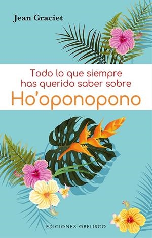 TODO LO QUE SIEMPRE HAS QUERIDO SABER SOBRE HO' OPONOPONO | 9788491118282 | GRACIET, JEAN | Galatea Llibres | Librería online de Reus, Tarragona | Comprar libros en catalán y castellano online