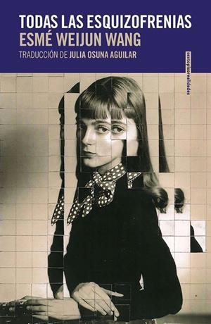 TODAS LAS ESQUIZOFRENIAS | 9788418342745 | WEIJUN WANG, ESMÉ | Galatea Llibres | Llibreria online de Reus, Tarragona | Comprar llibres en català i castellà online