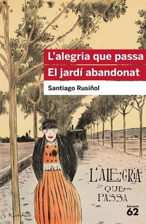 L'ALEGRIA QUE PASSA. EL JARDÍ ABANDONAT | 9788415954903 | RUSIÑOL, SANTIAGO | Galatea Llibres | Llibreria online de Reus, Tarragona | Comprar llibres en català i castellà online