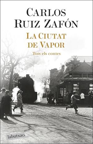LA CIUTAT DE VAPOR | 9788418572883 | RUIZ ZAFÓN, CARLOS | Galatea Llibres | Llibreria online de Reus, Tarragona | Comprar llibres en català i castellà online