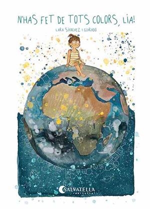 N'HAS FET DE TOTS COLORS, LIA! | 9788418427718 | SÁNCHEZ GUIRADO, LARA | Galatea Llibres | Librería online de Reus, Tarragona | Comprar libros en catalán y castellano online