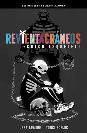 REVIENTACRÁNEOS Y EL CHICO ESQUELETO | 9788418909313 | LEMIRE, JEFF/ZONJIC, TONCI | Galatea Llibres | Llibreria online de Reus, Tarragona | Comprar llibres en català i castellà online