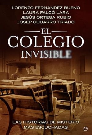 EL COLEGIO INVISIBLE | 9788413842882 | FERNÁNDEZ BUENO, LORENZO/FALCÓ LARA, LAURA/ORTEGA RUBIO, JESÚS/GUIJARRO TRIADÓ, JOSEP | Galatea Llibres | Llibreria online de Reus, Tarragona | Comprar llibres en català i castellà online