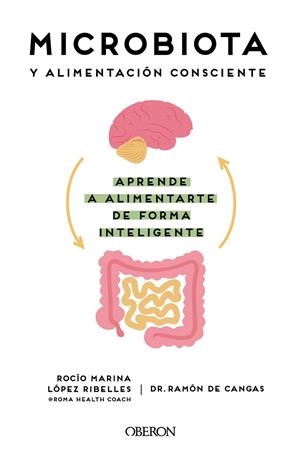MICROBIOTA Y ALIMENTACION CONSCIENTE | 9788441545427 | LÓPEZ RIBELLES, ROCÍO MARINA / DE CANGAS MORÁN, RAMÓN | Galatea Llibres | Llibreria online de Reus, Tarragona | Comprar llibres en català i castellà online