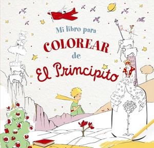 MI LIBRO PARA COLOREAR DE EL PRINCIPITO | 9788469666913 | DE SAINT-EXUPÉRY, ANTOINE | Galatea Llibres | Llibreria online de Reus, Tarragona | Comprar llibres en català i castellà online