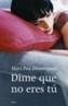 DIME QUE NO ERES TU | 9788408065029 | DOMINGUEZ, MARI PAU | Galatea Llibres | Llibreria online de Reus, Tarragona | Comprar llibres en català i castellà online