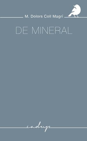 DE MINERAL | 9788412455731 | COLL MAGRÍ, MARIA DOLORS | Galatea Llibres | Librería online de Reus, Tarragona | Comprar libros en catalán y castellano online