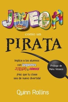 JUEGA COMO UN PIRATA | 9788427146648 | QUINN ROLLINS | Galatea Llibres | Llibreria online de Reus, Tarragona | Comprar llibres en català i castellà online
