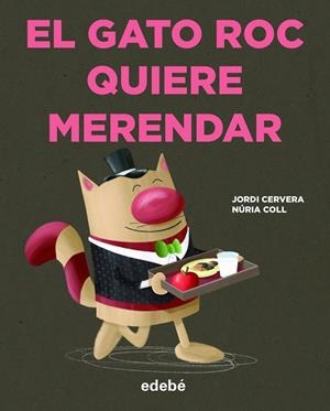 EL GATO ROC QUIERE MERENDAR | 9788468346755 | CERVERA I NOGUÉS, JORDI | Galatea Llibres | Llibreria online de Reus, Tarragona | Comprar llibres en català i castellà online