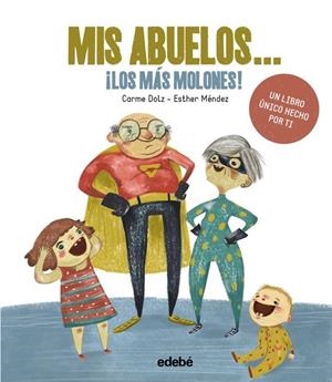 MIS ABUELOS... ¡LOS MÁS MOLONES! | 9788468342733 | DOLZ PEIDRÓ, CARME | Galatea Llibres | Librería online de Reus, Tarragona | Comprar libros en catalán y castellano online