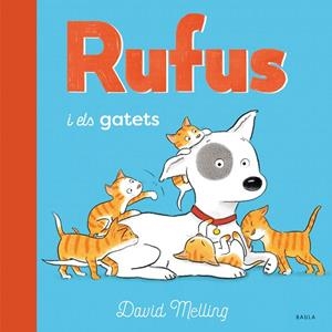 RUFUS I ELS GATETS | 9788447946259 | MELLING, DAVID | Galatea Llibres | Llibreria online de Reus, Tarragona | Comprar llibres en català i castellà online