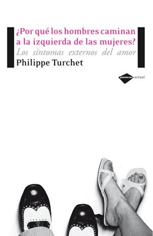POR QUE LOS HOMBRES CAMINAN A LA IZQUIERDA DE LAS MUJERES : | 9788493596262 | PHILIPPE TURCHET | Galatea Llibres | Llibreria online de Reus, Tarragona | Comprar llibres en català i castellà online