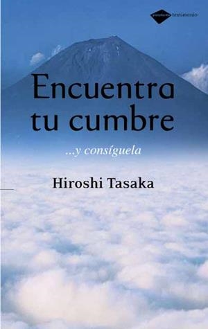 ENCUENTRO TU CUMBRE Y CONSIGUELA | 9788496981218 | HIROSHI TASAKA | Galatea Llibres | Llibreria online de Reus, Tarragona | Comprar llibres en català i castellà online