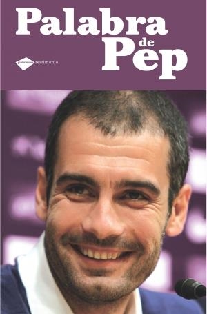 PALABRA DE PEP | 9788496981935 | PEP GUARDIOLA | Galatea Llibres | Llibreria online de Reus, Tarragona | Comprar llibres en català i castellà online