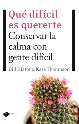QUÉ DIFÍCIL ES QUERERTE | 9788496981553 | BILL KLATTE/KATE THOMPSON | Galatea Llibres | Llibreria online de Reus, Tarragona | Comprar llibres en català i castellà online