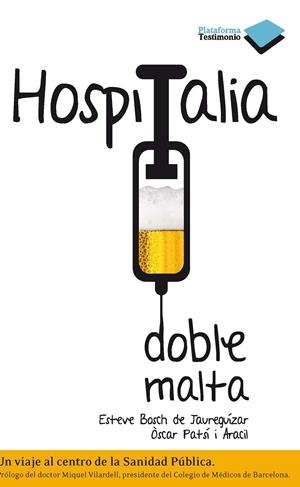 HOSPITALIA DOBLE MALTA | 9788415115519 | ESTEVE BOSCH Y ÓSCAR PATSÍ | Galatea Llibres | Llibreria online de Reus, Tarragona | Comprar llibres en català i castellà online