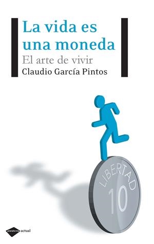 LA VIDA ES UNA MONEDA | 9788496981768 | CLAUDIO GARCÍA PINTOS | Galatea Llibres | Llibreria online de Reus, Tarragona | Comprar llibres en català i castellà online
