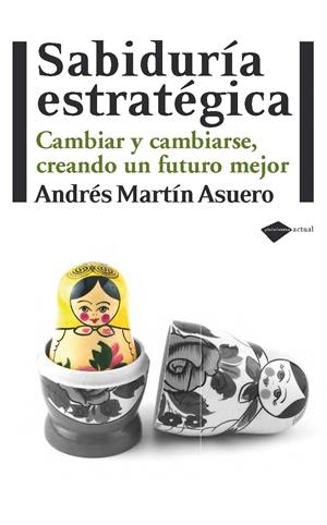SABIDURÍA ESTRATÉGICA | 9788415115229 | ANDRES MARTÍN ASUERO | Galatea Llibres | Llibreria online de Reus, Tarragona | Comprar llibres en català i castellà online