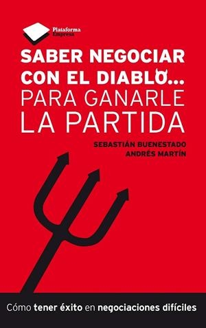 SABER NEGOCIAR CON EL DIABLO... PARA GANARLE LA PARTIDA | 9788415577027 | SEBASTIAN BUENESTADO - ANDRÉS MARTÍN | Galatea Llibres | Librería online de Reus, Tarragona | Comprar libros en catalán y castellano online
