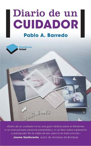 DIARIO DE UN CUIDADOR | 9788415880530 | PABLO BARREDO | Galatea Llibres | Librería online de Reus, Tarragona | Comprar libros en catalán y castellano online