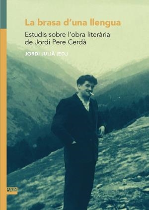 LA BRASA D?UNA LLENGUA ESTUDIS SOBRE L?OBRA LITERARIA DE JORDI PERE CERDA | 9788491912194 | JULIÀ, JORDI | Galatea Llibres | Llibreria online de Reus, Tarragona | Comprar llibres en català i castellà online