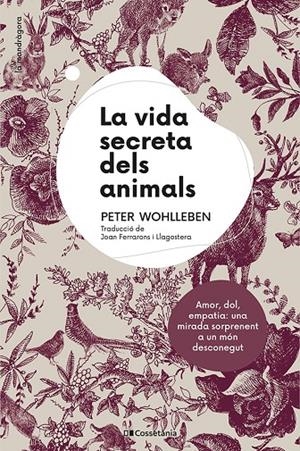 LA VIDA SECRETA DELS ANIMALS | 9788413561820 | WOHLLEBEN, PETER | Galatea Llibres | Librería online de Reus, Tarragona | Comprar libros en catalán y castellano online