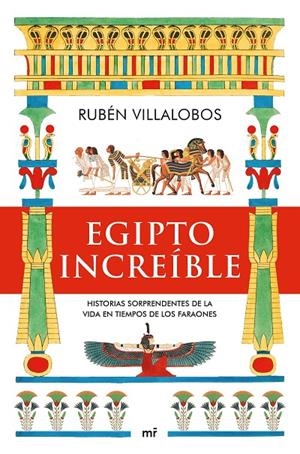 EGIPTO INCREÍBLE | 9788427049888 | VILLALOBOS, RUBÉN | Galatea Llibres | Llibreria online de Reus, Tarragona | Comprar llibres en català i castellà online