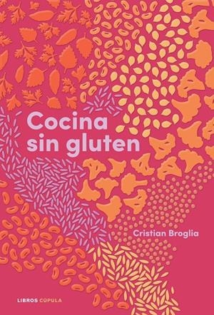 COCINA SIN GLUTEN | 9788448028848 | BROGLIA, CRISTIAN | Galatea Llibres | Llibreria online de Reus, Tarragona | Comprar llibres en català i castellà online