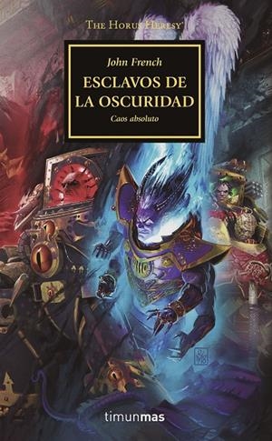 ESCLAVOS DE LA OSCURIDAD. CAOS ABSOLUTO. LA HEREJIA DE HORUS 51 | 9788445008393 | FRENCH, JOHN | Galatea Llibres | Librería online de Reus, Tarragona | Comprar libros en catalán y castellano online