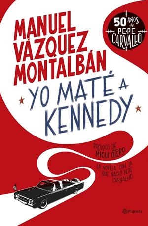 YO MATÉ A KENNEDY | 9788408255949 | VÁZQUEZ MONTALBÁN, MANUEL | Galatea Llibres | Llibreria online de Reus, Tarragona | Comprar llibres en català i castellà online